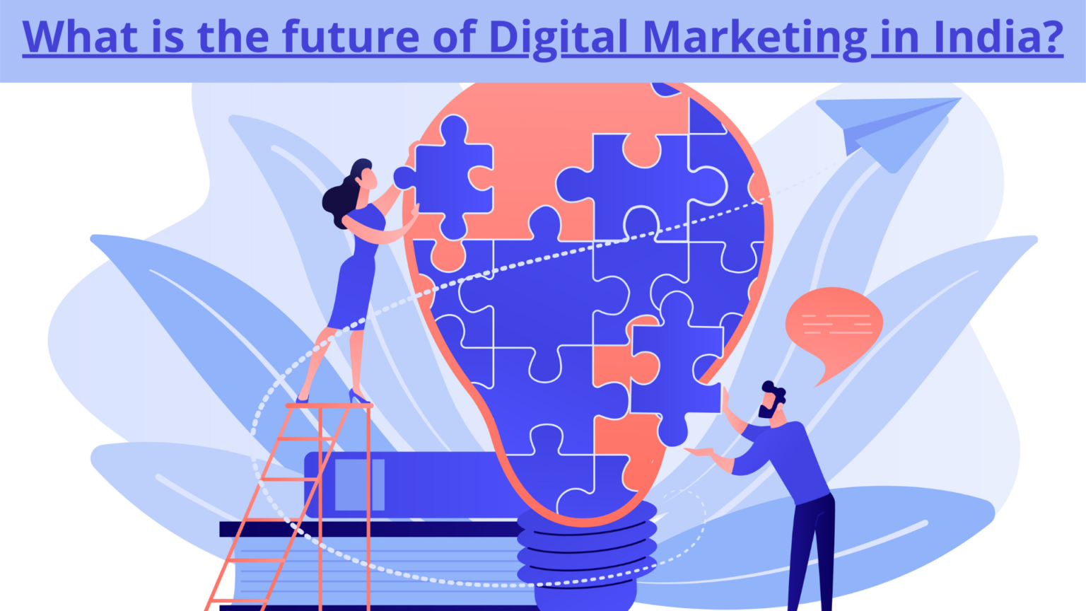 What is the future of digital marketing in India?